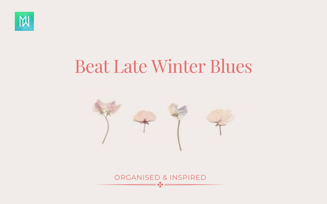 3 Ways to Beat Late Winter Blues ☃️