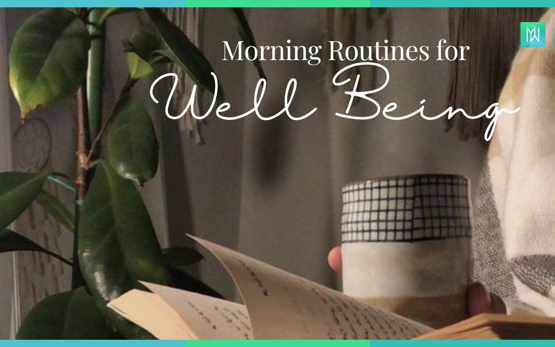 Create Morning Routines for Your Well-Being